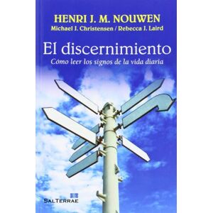 Nouwen, Henri J. M. El discernimiento : cómo leer los signos de la vida diaria Nouwen, Henri J. M. El discernimiento : cómo leer los signos de la vida diaria