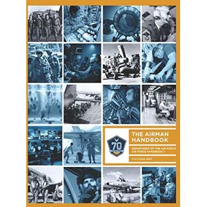 USAF Air Force Handbook 1: The Airman Handbook Department of The Air Force AFH1 October 2017 USAF Air Force Handbook 1: The Airman Handbook Department of The Air Force AFH1 October 2017