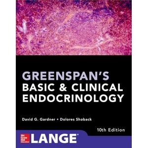 Gardner, David G. Greenspan's Basic and Clinical Endocrinology, Tenth Edition (A & L LANGE SERIES) Gardner, David G. Greenspan's Basic and Clinical Endocrinology, Tenth Edition (A & L LANGE SERIES)