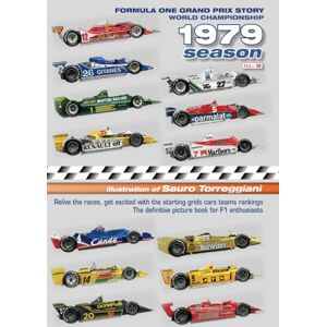 Torreggiani, Sauro Formula One Grands Prix Story 1979 Season World Championship: Relive the races, get excited with the starting grids cars teams rankings. The definitive picture book for F1 enthusiasts Torreggiani, Sauro Formula One Grands Prix Story 1979 Season World Championship: Relive the races, get excited with the starting grids cars teams rankings. The definitive picture book for F1 enthusiasts