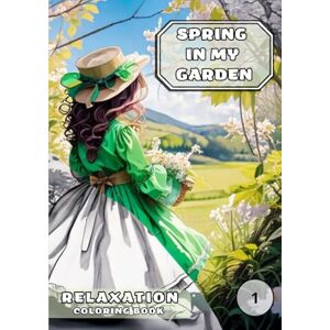 Chester, Learn with Spring in My Garden – A Relaxing Coloring Book for Adults in polish with Beautiful Quotes about Nature, Life, and Harmony: 50 Charming Spring-Themed ... and Stress Relief (Four Seasons in My Garden) Chester, Learn with Spring in My Garden – A Relaxing Coloring Book for Adults in polish with Beautiful Quotes about Nature, Life, and Harmony: 50 Charming Spring-Themed ... and Stress Relief (Four Seasons in My Garden)