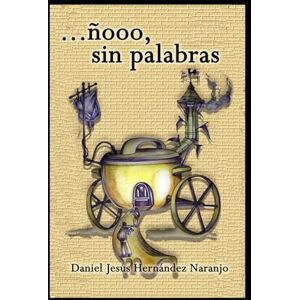 Hernández Naranjo, Daniel Jesús …ñooo,sin palabras: Literatura y ficción Ficción literaria Ficción basada en hechos reales Hernández Naranjo, Daniel Jesús …ñooo,sin palabras: Literatura y ficción Ficción literaria Ficción basada en hechos reales