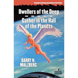 Malzberg, Barry N. Dwellers of the Deep / Gather in the Hall of the Planets Malzberg, Barry N. Dwellers of the Deep / Gather in the Hall of the Planets