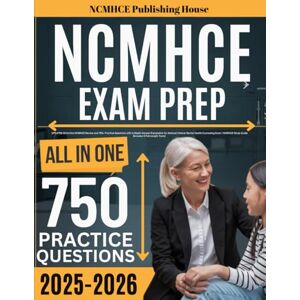 House, NCMHCE Publishing NCMHCE Exam Prep 2025-2026: UPDATED All-In-One NCMHCE Review and 750+ Practice Questions with In-Depth Answer Explanation for National Clinical Mental ... Study Guide (Includes 5 Full-Length Tests) House, NCMHCE Publishing NCMHCE Exam Prep 2025-2026: UPDATED All-In-One NCMHCE Review and 750+ Practice Questions with In-Depth Answer Explanation for National Clinical Mental ... Study Guide (Includes 5 Full-Length Tests)