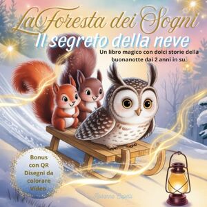 Capelli, Rosanna La Foresta dei Sogni: Il segreto della neve Capelli, Rosanna La Foresta dei Sogni: Il segreto della neve