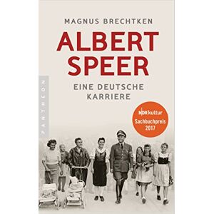 Brechtken, Magnus Albert Speer: Eine deutsche Karriere Brechtken, Magnus Albert Speer: Eine deutsche Karriere