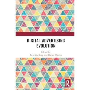 Digital Advertising Evolution (Routledge Media and Cultural Studies Handbooks) Digital Advertising Evolution (Routledge Media and Cultural Studies Handbooks)