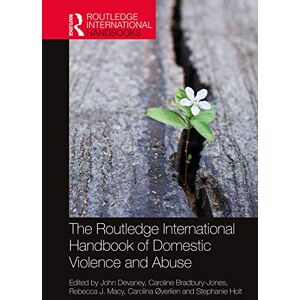 The Routledge International Handbook of Domestic Violence and Abuse (Routledge International Handbooks) The Routledge International Handbook of Domestic Violence and Abuse (Routledge International Handbooks)