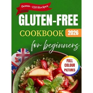 Towns, Lilly Gluten-Free Cookbook for Beginners: Delicious and Easy Recipes & Meals for a Celiac Disease Diet with Pictures (Quick and Simple for Seniors) Towns, Lilly Gluten-Free Cookbook for Beginners: Delicious and Easy Recipes & Meals for a Celiac Disease Diet with Pictures (Quick and Simple for Seniors)