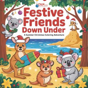 Cozy, Calm and Calm Cosy Colouring Books: Festive Friends Down Under (Calm & Cozy™ Coloring Book Collection) Cozy, Calm and Calm Cosy Colouring Books: Festive Friends Down Under (Calm & Cozy™ Coloring Book Collection)