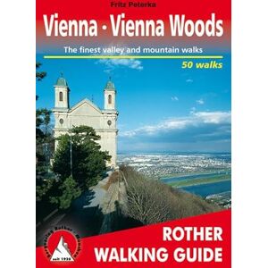 Fritz Peterka Vienna Vienna Woods: Rother Walking Guide 50 walks Fritz Peterka Vienna Vienna Woods: Rother Walking Guide 50 walks