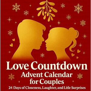 Wilson Love Countdown. 24 Days of Closeness, Laughter, and Little Surprises: A Romantic Advent Calendar for Couples with 24 Cozy Date-Night Activities to Strengthen Connection Wilson Love Countdown. 24 Days of Closeness, Laughter, and Little Surprises: A Romantic Advent Calendar for Couples with 24 Cozy Date-Night Activities to Strengthen Connection