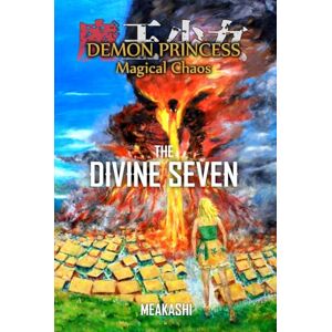 Meakashi Demon Princess Magical Chaos: Volume 5 The Divine Seven Meakashi Demon Princess Magical Chaos: Volume 5 The Divine Seven