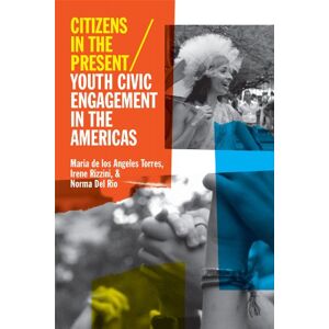 University of Illinois Press Citizens in the Present: Youth Civic Engagement in the Americas University of Illinois Press Citizens in the Present: Youth Civic Engagement in the Americas