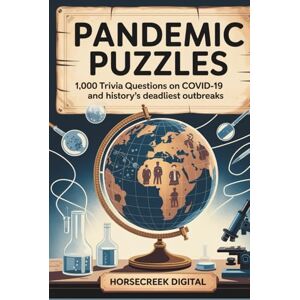 Digital, Horsecreek Pandemic Puzzles: 1,000 Trivia Questions on COVID-19 and History’s Deadliest Outbreaks Digital, Horsecreek Pandemic Puzzles: 1,000 Trivia Questions on COVID-19 and History’s Deadliest Outbreaks
