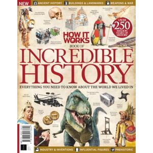 Future Publishing Ltd How It Works: Book Of Incredible History: Everything you need to know about the world we lived in Future Publishing Ltd How It Works: Book Of Incredible History: Everything you need to know about the world we lived in
