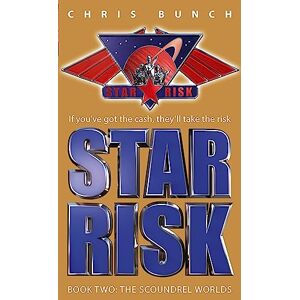 Bunch, Chris The Scoundrel Worlds (Star Risk Book 2) Bunch, Chris The Scoundrel Worlds (Star Risk Book 2)