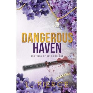 Pierce, L Dangerous Haven: A Billionaire Romance: 1 (Brothers of Sin) Pierce, L Dangerous Haven: A Billionaire Romance: 1 (Brothers of Sin)