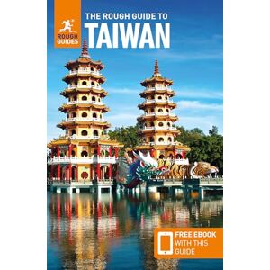 Guides, Rough The Rough Guide to Taiwan: Travel Guide with eBook (Rough Guides Main Series) Guides, Rough The Rough Guide to Taiwan: Travel Guide with eBook (Rough Guides Main Series)