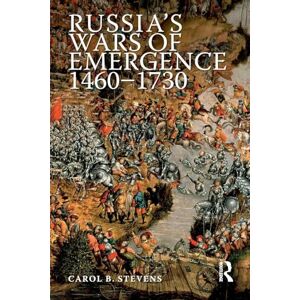 Stevens, Carol Russia's Wars of Emergence 1460-1730 (Modern Wars In Perspective) Stevens, Carol Russia's Wars of Emergence 1460-1730 (Modern Wars In Perspective)