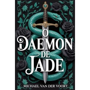 van der Voort, Michael O Daemon de Jade: Um Conto Assombrado de Poder Proibido e o Preço da Curiosidade van der Voort, Michael O Daemon de Jade: Um Conto Assombrado de Poder Proibido e o Preço da Curiosidade