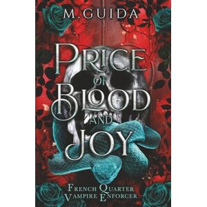 Guida, M Price of Blood and Joy (French Quarter Vampire Enforcer) Guida, M Price of Blood and Joy (French Quarter Vampire Enforcer)