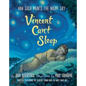 Barbara Rosenstock Vincent Can't Sleep: Van Gogh Paints the Night Sky Barbara Rosenstock Vincent Can't Sleep: Van Gogh Paints the Night Sky