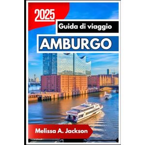 Jackson Amburgo Guida di viaggio 2025: Una guida amichevole e approfondita alle cose da vedere, ai segreti locali e alle meraviglie quotidiane Jackson Amburgo Guida di viaggio 2025: Una guida amichevole e approfondita alle cose da vedere, ai segreti locali e alle meraviglie quotidiane