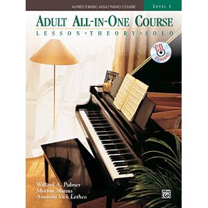 Palmer, Willard A Alfred's Basic Adult All In One Course 3: Lesson Theory Solo : Level 3 (Alfred's Basic Adult Piano Course, Level 3) Palmer, Willard A Alfred's Basic Adult All In One Course 3: Lesson Theory Solo : Level 3 (Alfred's Basic Adult Piano Course, Level 3)