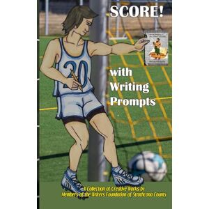 Strathcona County, Members of the Writers Foundation of SCORE! with Writing Prompts Strathcona County, Members of the Writers Foundation of SCORE! with Writing Prompts