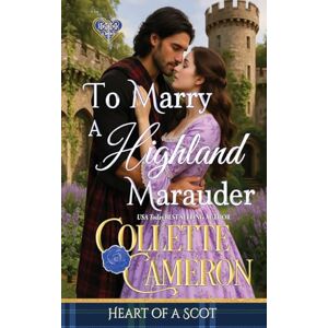 Cameron, Collette To Marry a Highland Marauder (Heart of a Scot) Cameron, Collette To Marry a Highland Marauder (Heart of a Scot)