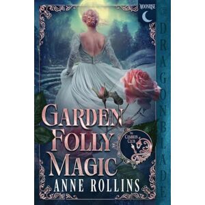 Rollins, Anne Garden Folly Magic: A Historical Fantasy Romance: 1 (The Cambion Club) Rollins, Anne Garden Folly Magic: A Historical Fantasy Romance: 1 (The Cambion Club)