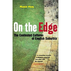 Huq MP., Rupa On the Edge: The Contested Cultures of English Suburbia After 7/7 Huq MP., Rupa On the Edge: The Contested Cultures of English Suburbia After 7/7