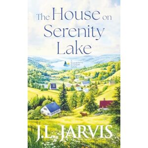 Jarvis, J.L. The House on Serenity Lake (Waterfront Summers) Jarvis, J.L. The House on Serenity Lake (Waterfront Summers)