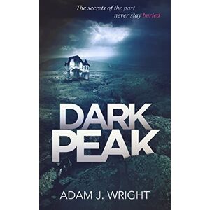 Wright, Adam J. Dark Peak Wright, Adam J. Dark Peak