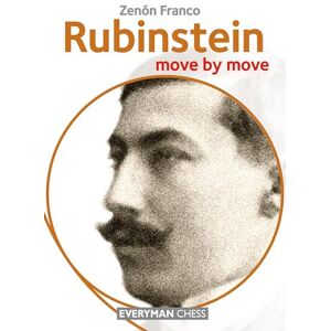 Zenon Franco Rubinstein: Move by Move Zenon Franco Rubinstein: Move by Move