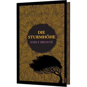 Brontë, Emily Die Sturmhöhe: Roman Der Klassiker über grenzenlose Liebe und zerstörerischen Hass Hochwertige Ausstattung mit Farbschnitt Brontë, Emily Die Sturmhöhe: Roman Der Klassiker über grenzenlose Liebe und zerstörerischen Hass Hochwertige Ausstattung mit Farbschnitt