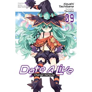 Tachibana, Koushi Date A Live, Vol. 9 (light novel): Volume 9 (DATE A LIVE LIGHT NOVEL SC) Tachibana, Koushi Date A Live, Vol. 9 (light novel): Volume 9 (DATE A LIVE LIGHT NOVEL SC)