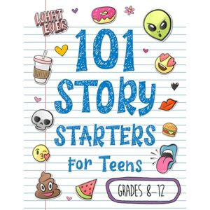 Day, Maisy 101 Story Starters for Teens: Creative Writing Prompts to Kick Your Imagination into High Gear (Story Starters for Kids) Day, Maisy 101 Story Starters for Teens: Creative Writing Prompts to Kick Your Imagination into High Gear (Story Starters for Kids)