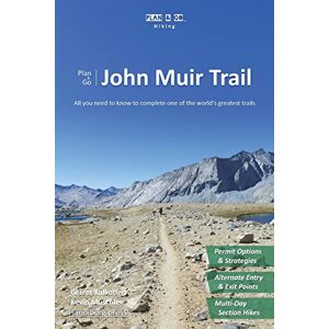 Kalkoffen, Gerret Plan & Go John Muir Trail: All you need to know to complete one of the world's greatest trails (Plan & Go Hiking) Kalkoffen, Gerret Plan & Go John Muir Trail: All you need to know to complete one of the world's greatest trails (Plan & Go Hiking)