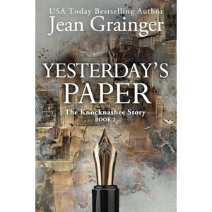 Grainger, Jean Yesterday's Paper: The Knocknashee Story Book 2 Grainger, Jean Yesterday's Paper: The Knocknashee Story Book 2