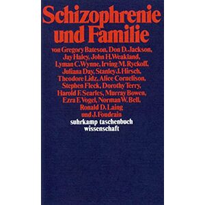 Schizophrenie und Familie: Beiträge zu einer neuen Theorie Schizophrenie und Familie: Beiträge zu einer neuen Theorie