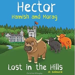 Gillougley, Christine Hector Hamish and Morag Lost in the Hills at Balmoral Gillougley, Christine Hector Hamish and Morag Lost in the Hills at Balmoral