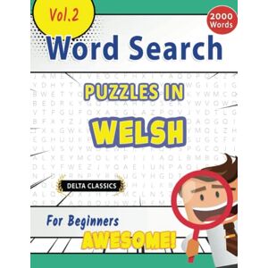 DELTA CLASSICS WORD SEARCH PUZZLES IN WELSH FOR BEGINNERS AWESOME! VOL.2 ( Word Searches) DELTA CLASSICS WORD SEARCH PUZZLES IN WELSH FOR BEGINNERS AWESOME! VOL.2 ( Word Searches)