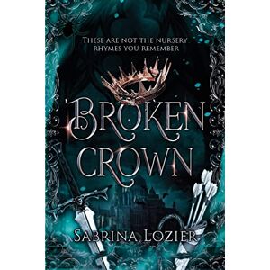 Lozier, Sabrina Broken Crown (Broken Crown Trilogy) Lozier, Sabrina Broken Crown (Broken Crown Trilogy)