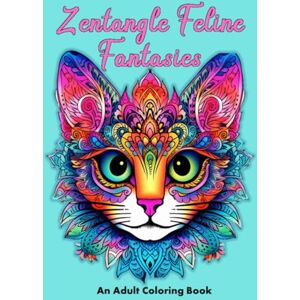 Garcia, Pamela Zentangle Felice Fantacies: An Adult Coloring Book: 2 (The Whimsical Worlds of Adult Coloring Books) Garcia, Pamela Zentangle Felice Fantacies: An Adult Coloring Book: 2 (The Whimsical Worlds of Adult Coloring Books)