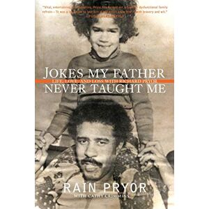 Pryor, Rain JOKES MY FATHER NEVER TAUGH: Life, Love, and Loss with Richard Pryor Pryor, Rain JOKES MY FATHER NEVER TAUGH: Life, Love, and Loss with Richard Pryor