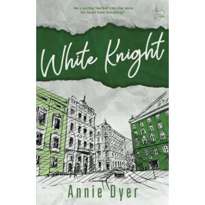 Dyer, Annie White Knight: A Second Chance/Brother's Best Friend Romance (Callaghan Green Series) Dyer, Annie White Knight: A Second Chance/Brother's Best Friend Romance (Callaghan Green Series)
