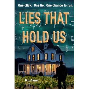 Dawn, D.L. Lies That Hold Us: The lies that hold them become the trap that might destroy them. Lies. Love. Family. Survival. Dawn, D.L. Lies That Hold Us: The lies that hold them become the trap that might destroy them. Lies. Love. Family. Survival.