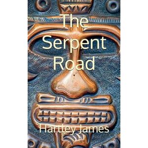James, Hartley The Serpent Road James, Hartley The Serpent Road